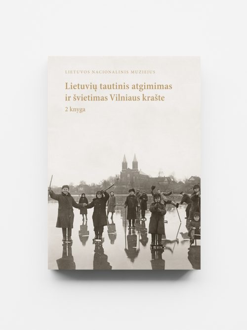 Lietuvių tautinis atgimimas ir švietimas Vilniaus krašte. 2 knyga